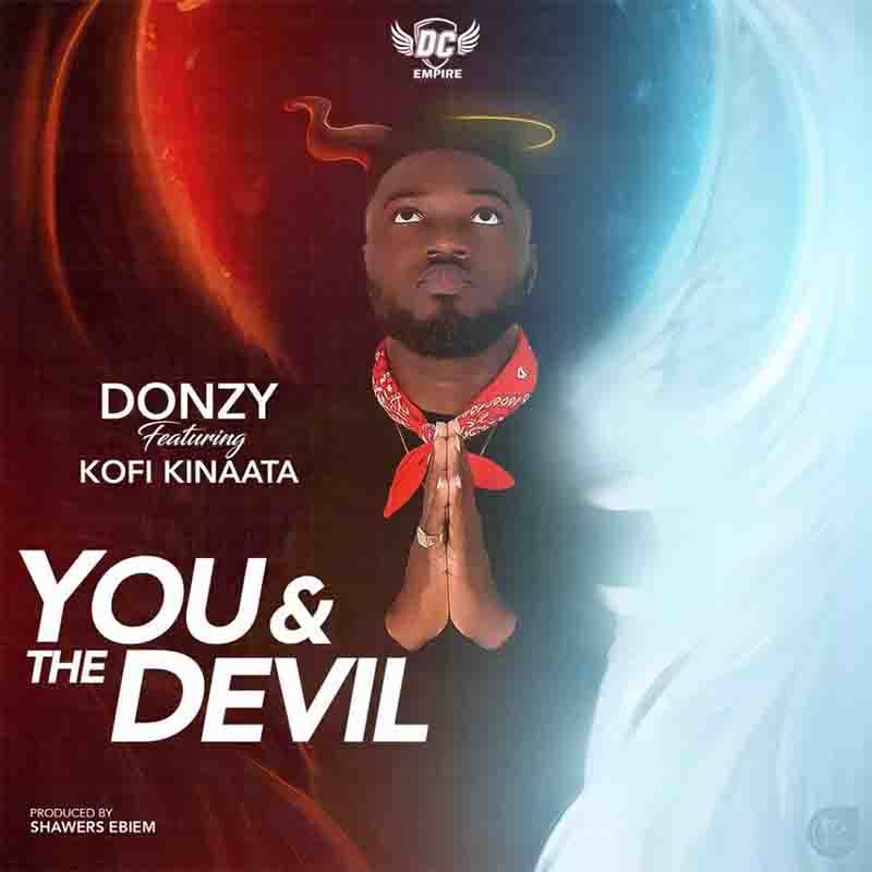 Donzy feat. Kofi Kinaata – You & The Devil (Prod. by Shawers Ebiem)