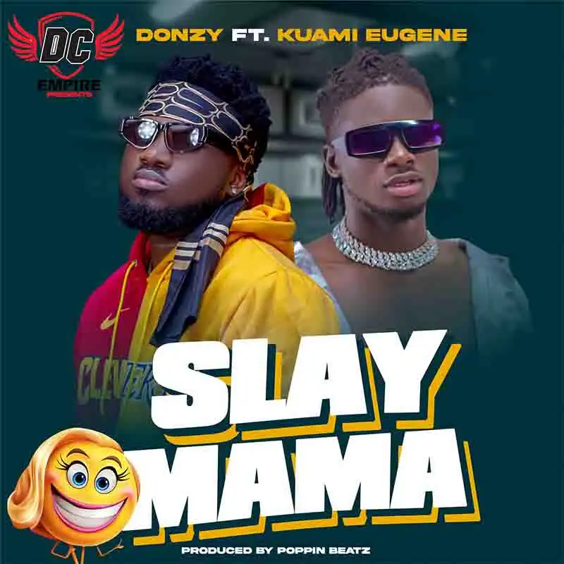 Donzy – Slay Mama ft Kuami Eugene