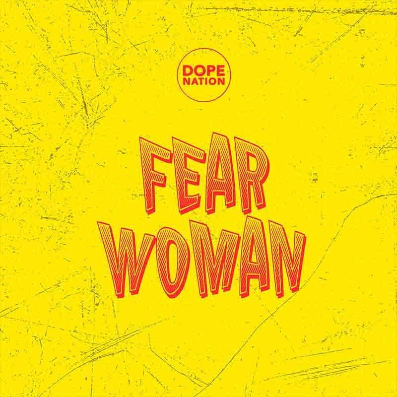 DopeNation - Fear Woman (Ghanapiano)