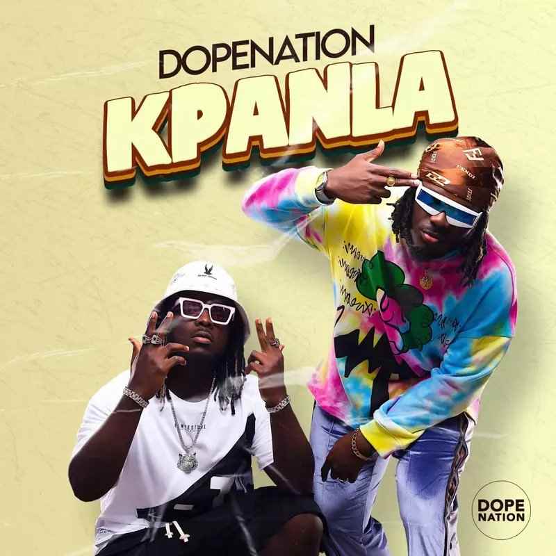 DopeNation - Kpanla (Produced by DopeNation) - Afrobeat 2022