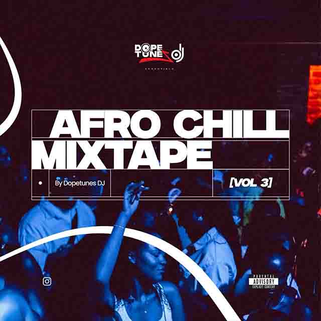 Dopetunes DJ - Afro Chill Mixtape (Download MP3)