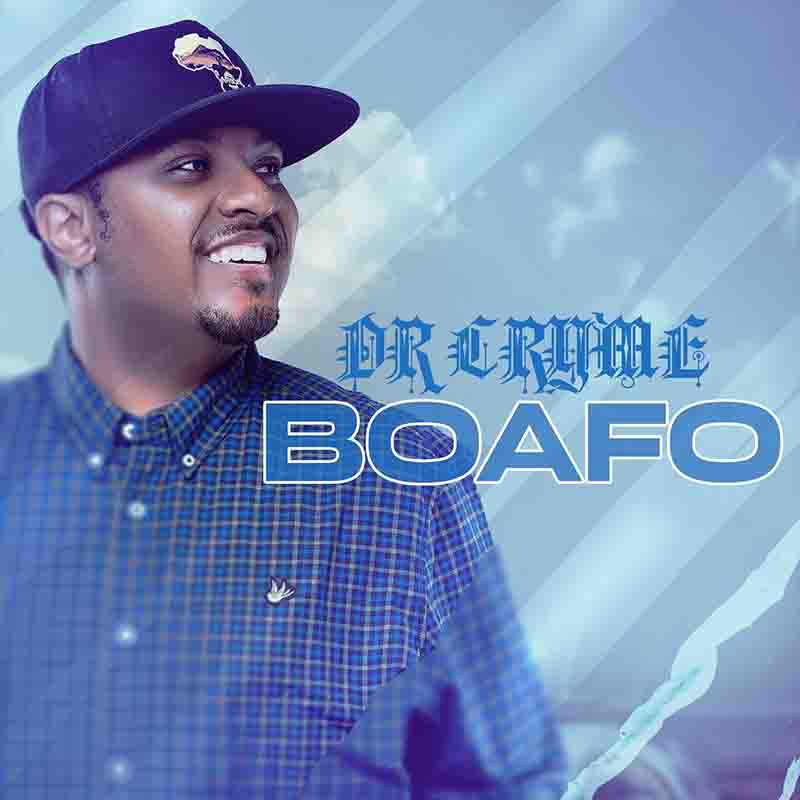 Dr Cryme - Boafo (Prod by Mr Brown Beatz) - Ghana MP3