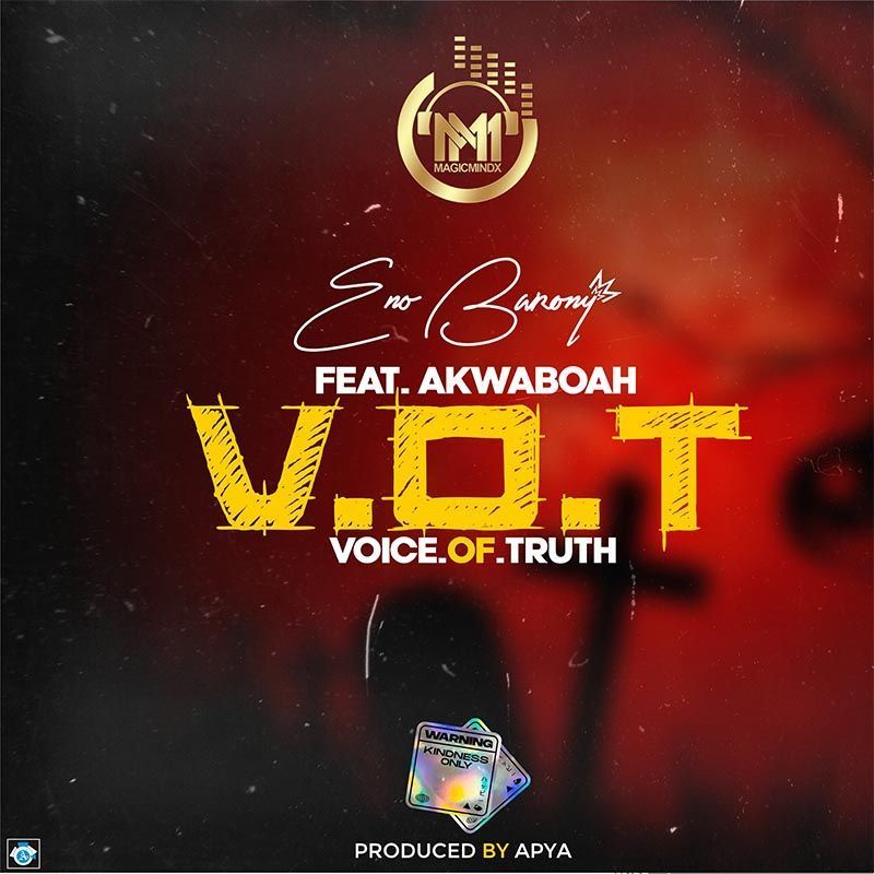 Eno Barony – V.O.T (Voice Of Truth) Ft. Akwaboah
