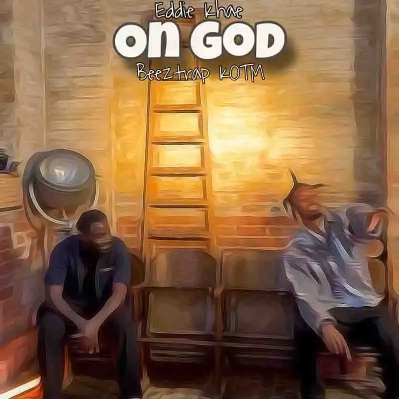 Eddie Khae - On God ft Beeztrap KOTM (Produced by Musty beatz)