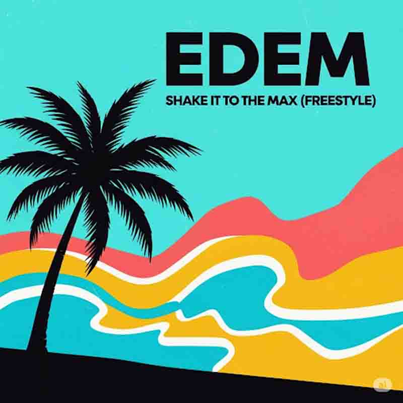 Edem - Shake it to the Max (Freestyle)