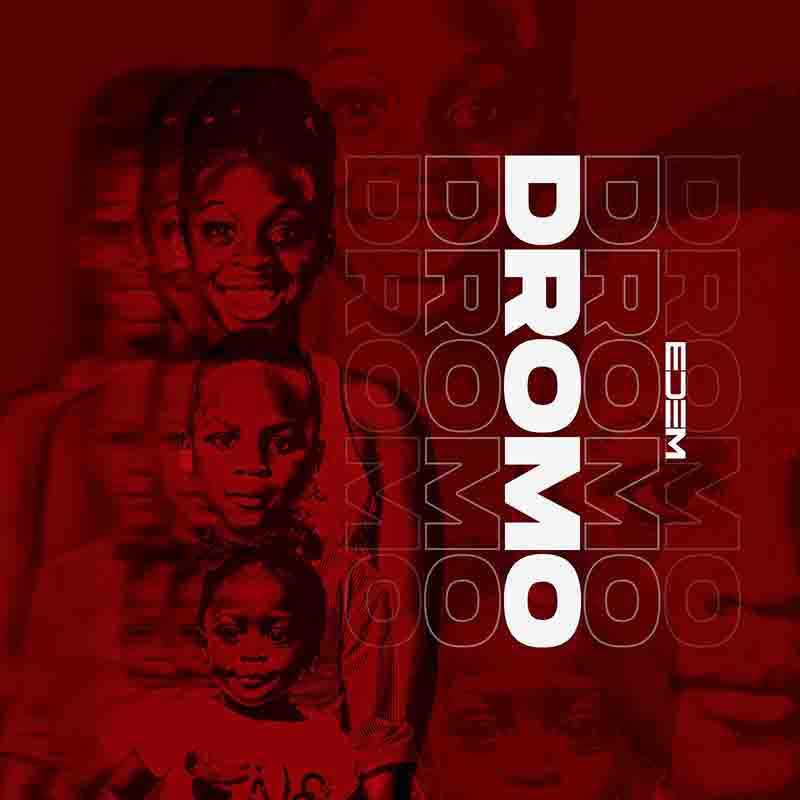 Edem - Dromo (Ghana MP3 Music Download) -  Afrobeats 2022