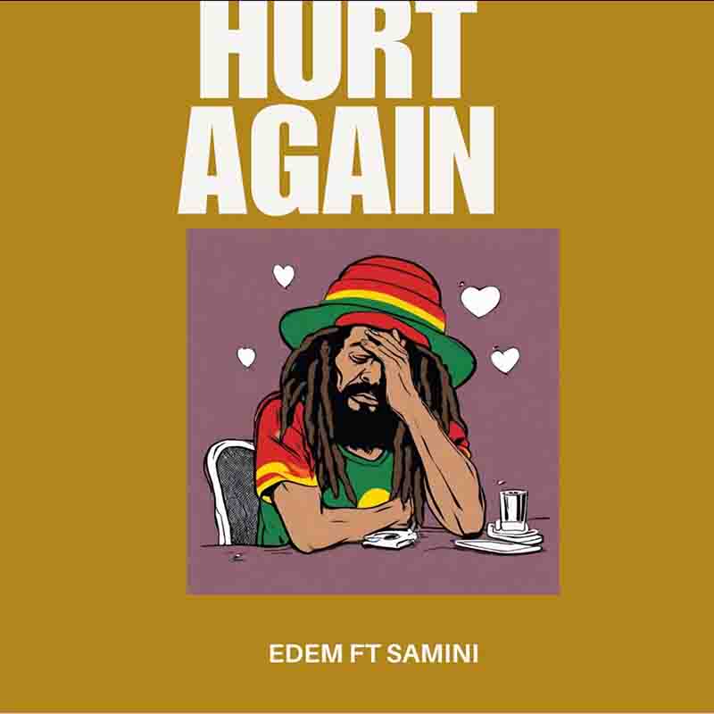 Edem Hurt Again ft Samini