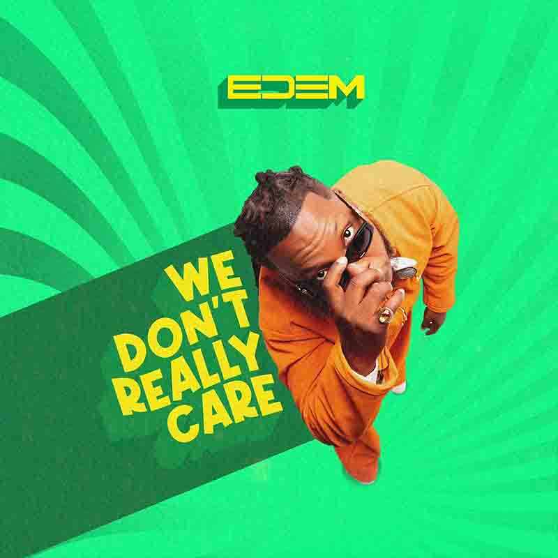 Edem We Don't Really Care