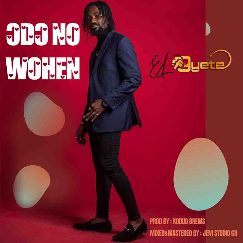 El Gyete - Odo No Wo Hen (Where Dey the Love) - Ghana MP3
