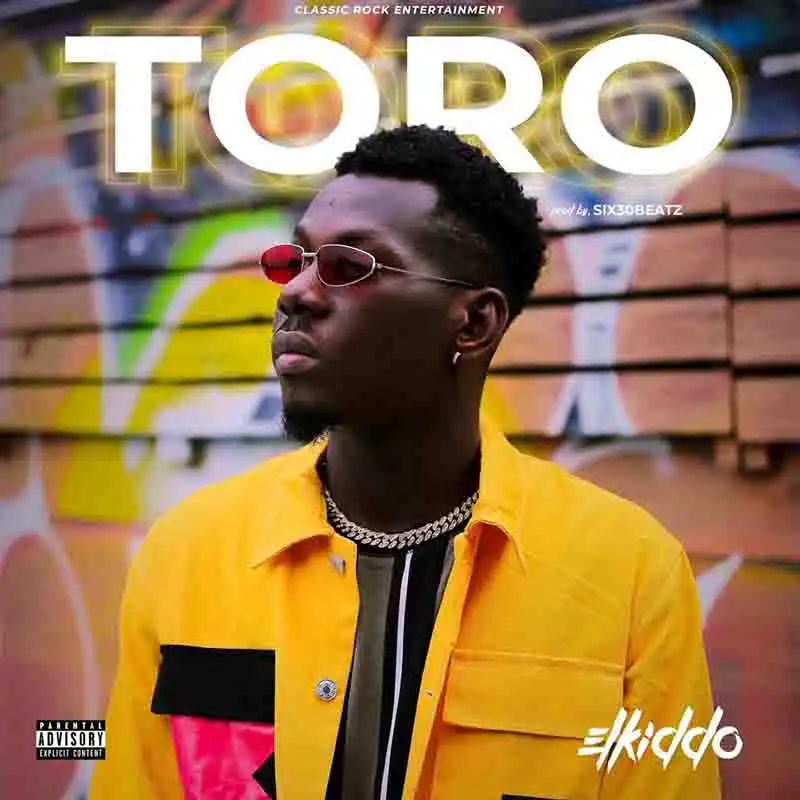 Elkiddo - Toro (Prod by Six30Beatz)