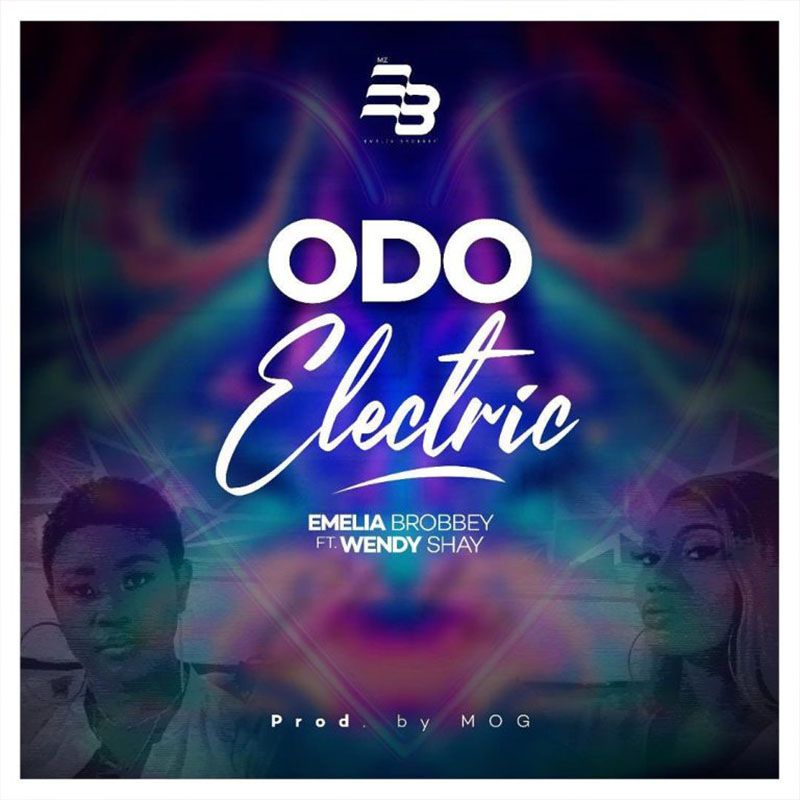 Emelia Brobbey ft. Wendy Shay – Odo Electric (Prod. by MOGBeatz)