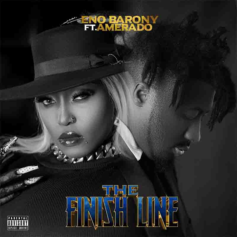 Eno Barony - The Finish Line ft Amerado (Prod by Cabum)