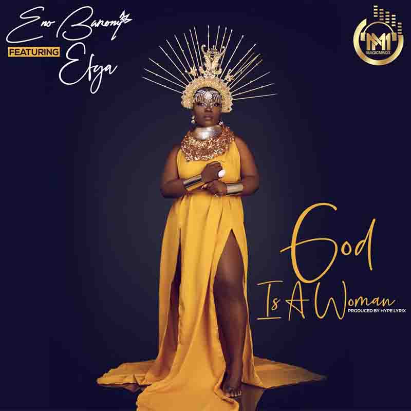 Eno Barony - God Is A Woman Ft Efya