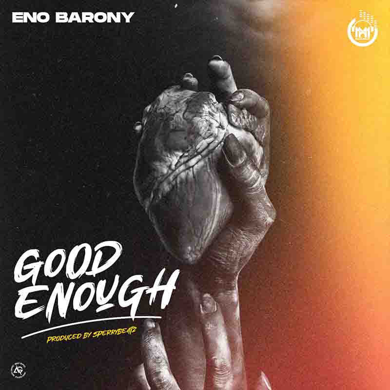 Eno Barony - Good Enough (Prod by Sperry Beat)