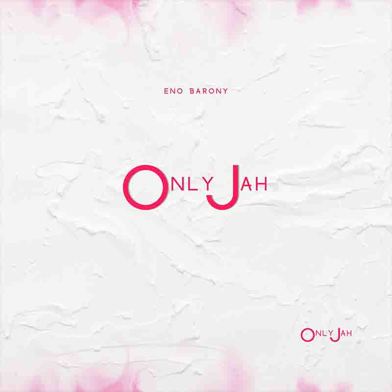 Eno Barony - Only Jah (Produced by Genius Selection)