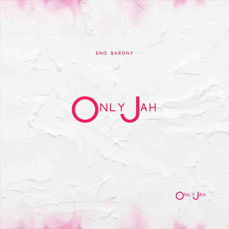 Eno Barony Only Jah 