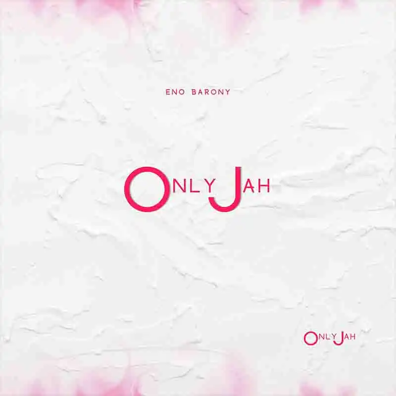 Eno Barony - Only Jah (Produced by Genius Selection)