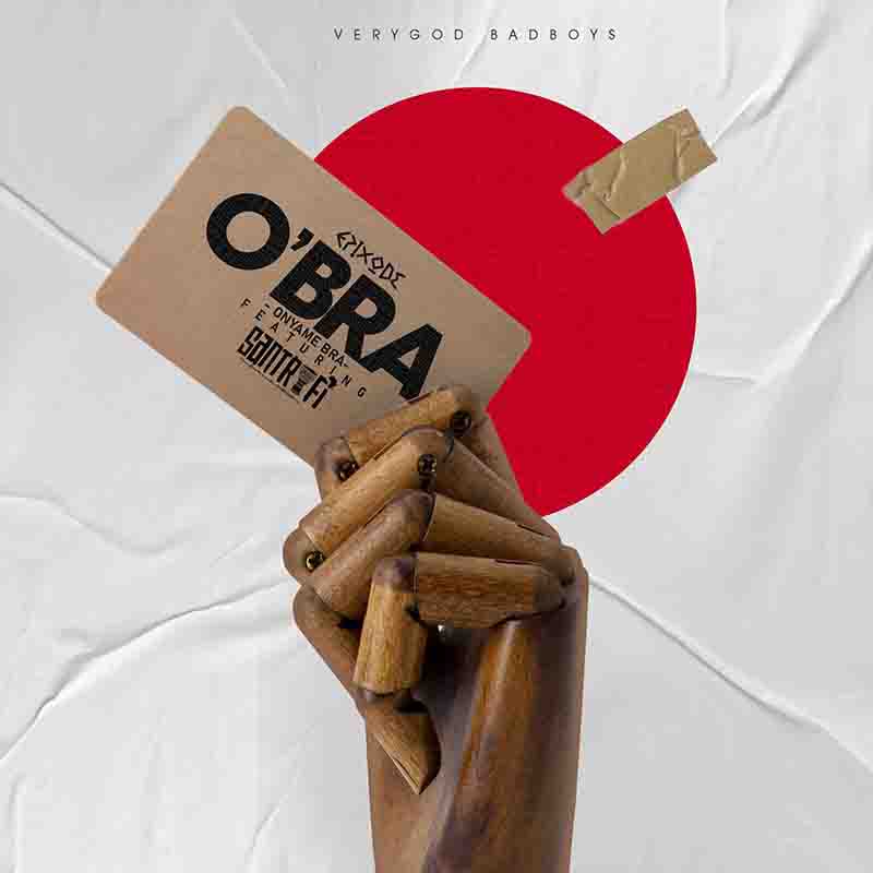 Epixode - O'bra (Nyame Bra) ft Santrofi (Highlife MP3)