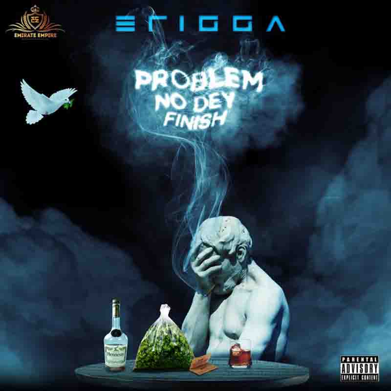 Erigga Problem Nor Dey Finish