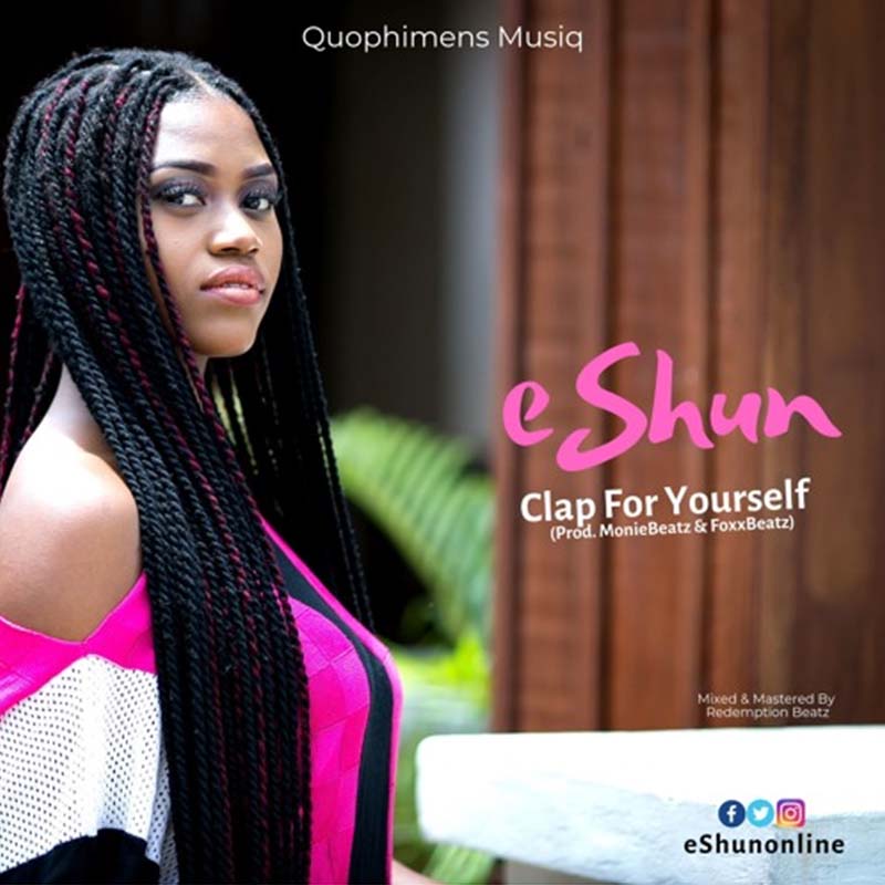 eShun - Clap For Yourself ( Prod. By Monie Beatz x Fox Beat)