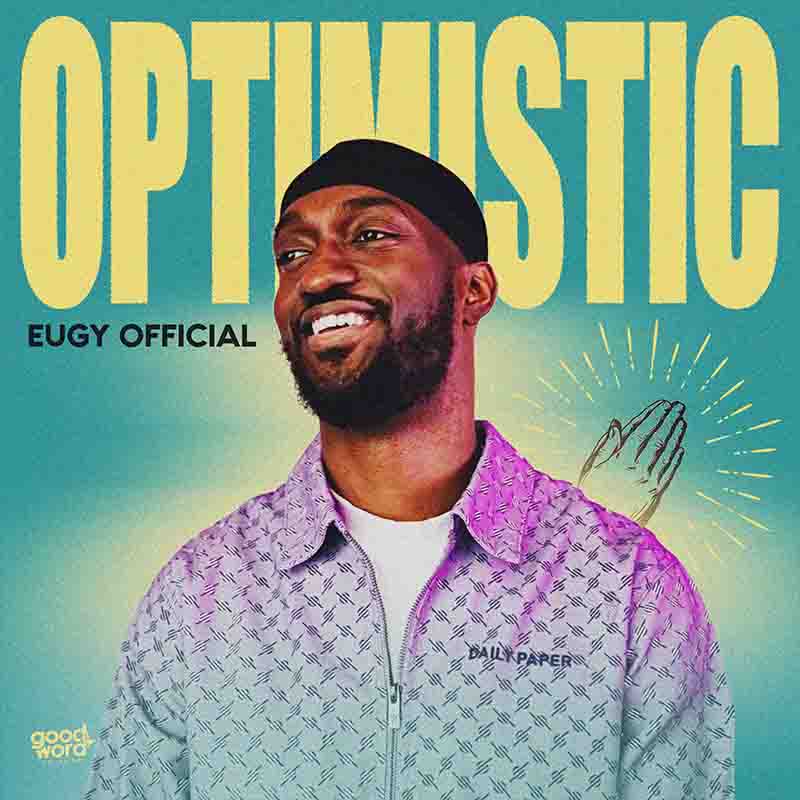 Eugy Official - Optimistic (Ghana MP3 2024)