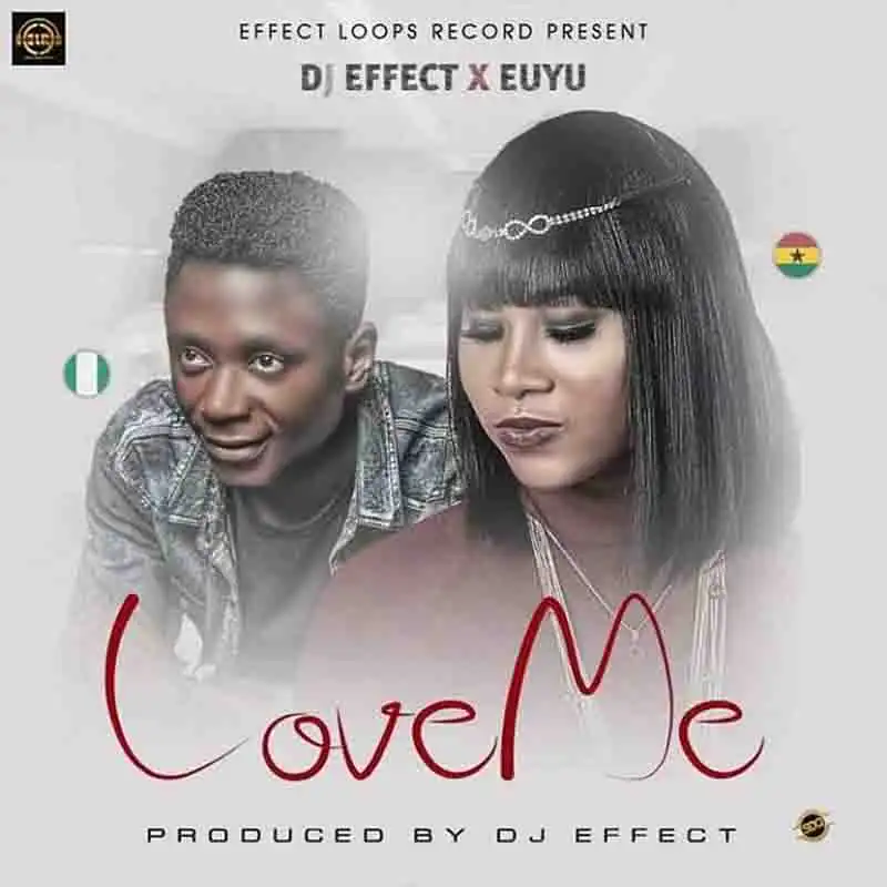 Euyu x DJ Effect - Love Me (Prod by DJ Effect)