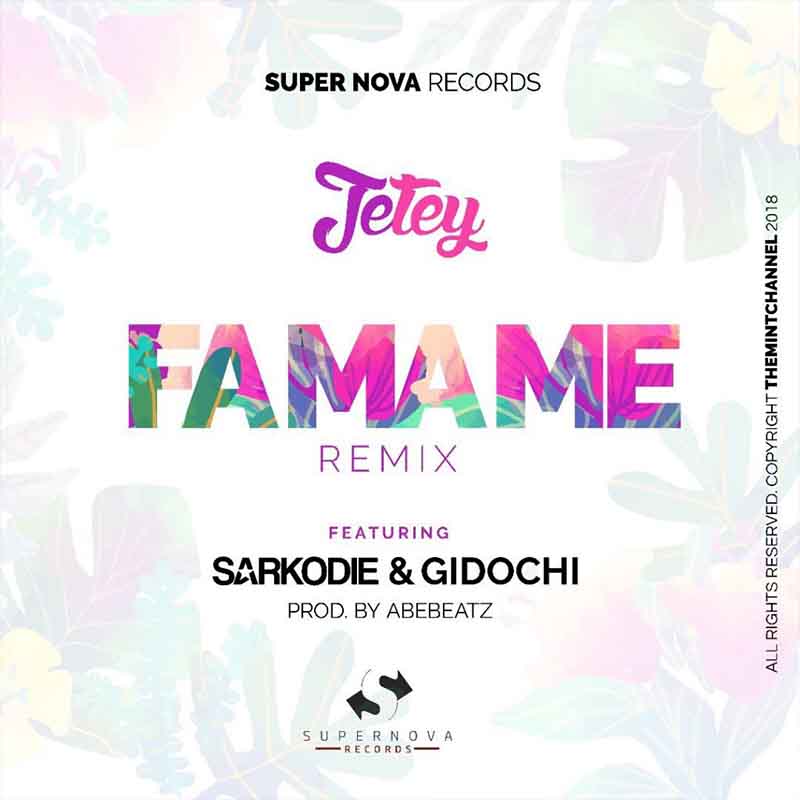 Jetey ft Gidochi & Sarkodie – Fa Ma Me (Remix) (Prod. by Abe Beatz)