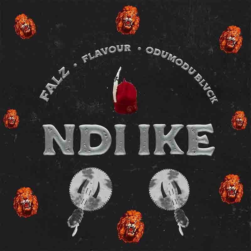 Falz x Flavor x Odumodublvck - Ndi Ike (Naija MP3)