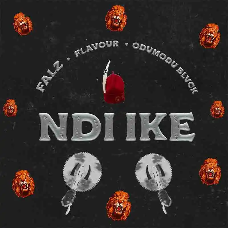 Falz x Flavor x Odumodublvck - Ndi Ike (Naija MP3)