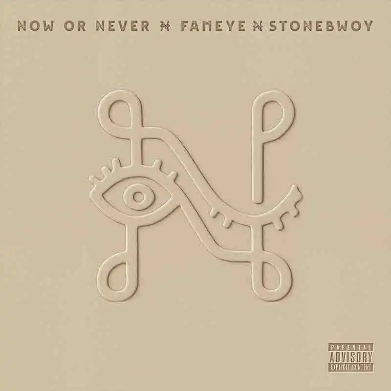 Fameye - Now or Never ft. stonebwoy (Prod by MOG Beatz)