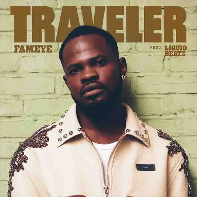 Fameye - Traveler (Porduced by Liquid Beatz)