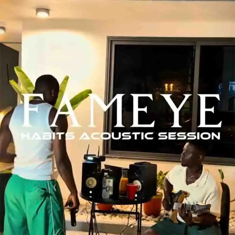 Fameye - Habits Acoustic Session [DOWNLOAD MP3]