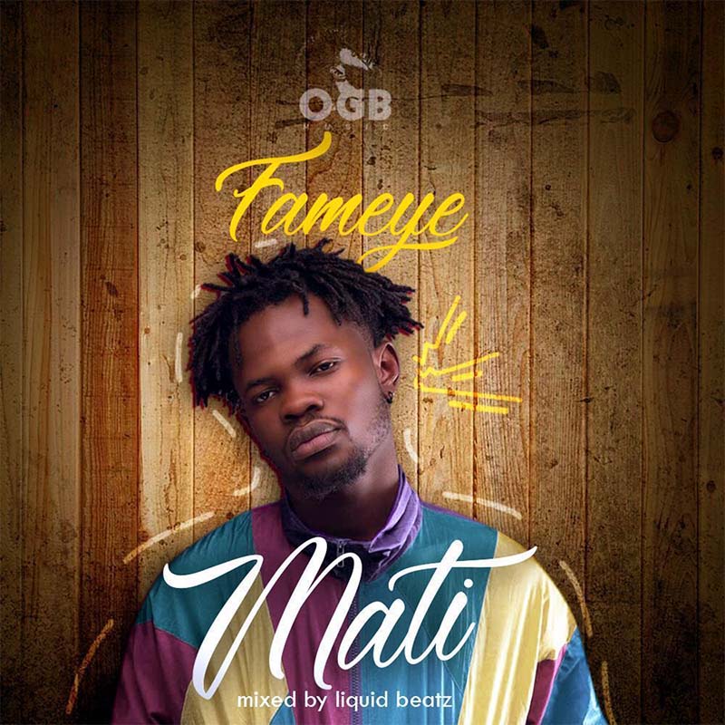 Fameye – Mati (Mixed by LiquidBeatz)