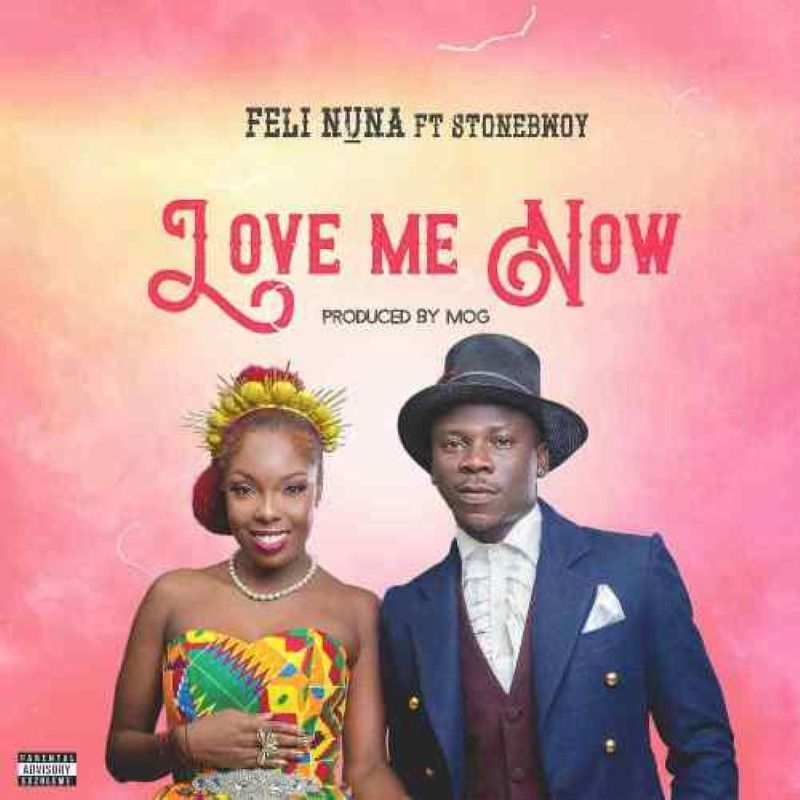 Feli Nuna ft Stonebwoy – Love Me Now 