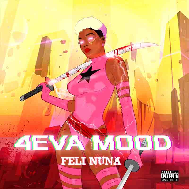 Feli Nuna - 4eva Mood (Ghana MP3 Music 2023)