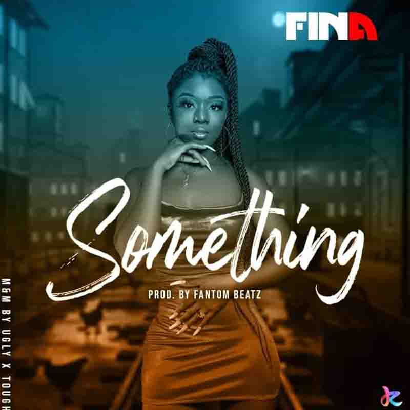 Fina - Something (Prod by Fantom Beats) - Ghana MP3