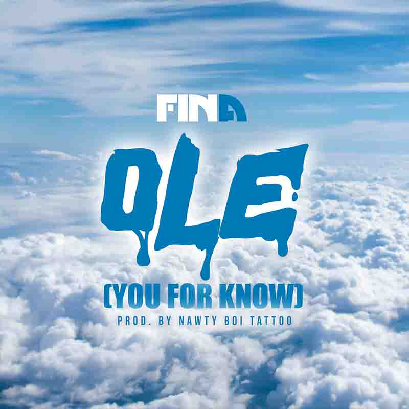 Fina - Ole (You For Know) - (Prod by NawtyBoi Tattoo)