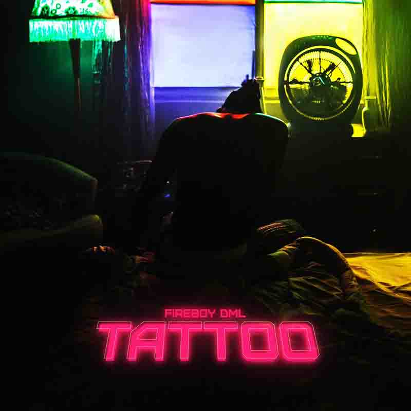 Fireboy DML - Tattoo (Naija Afrobeat)