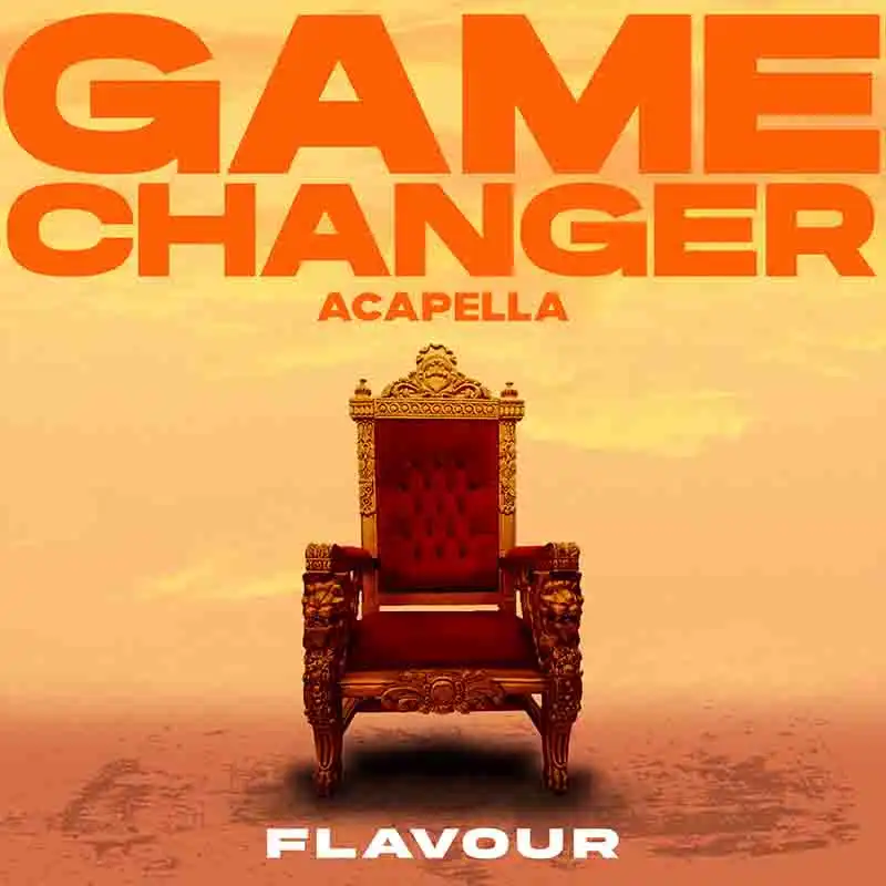 Flavour - Game Changer (Dike) (Acapella with Video)