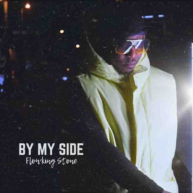 Flowking Stone - By My Side (Prod Dr Ray Beats)