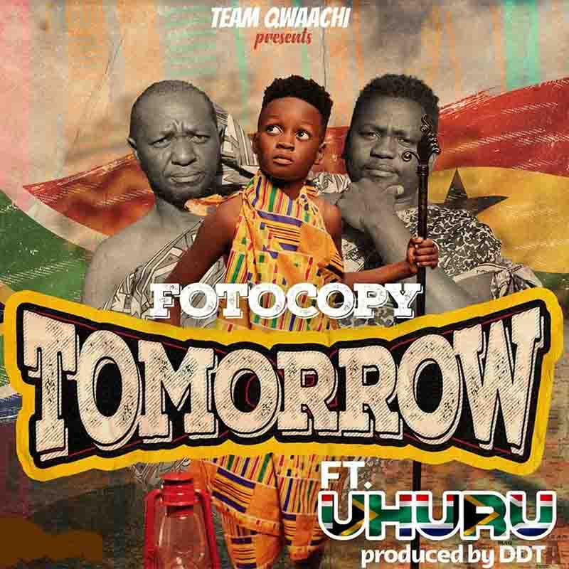 Foto Copy - Tomorrow ft Uhuru (Produced by DDT)