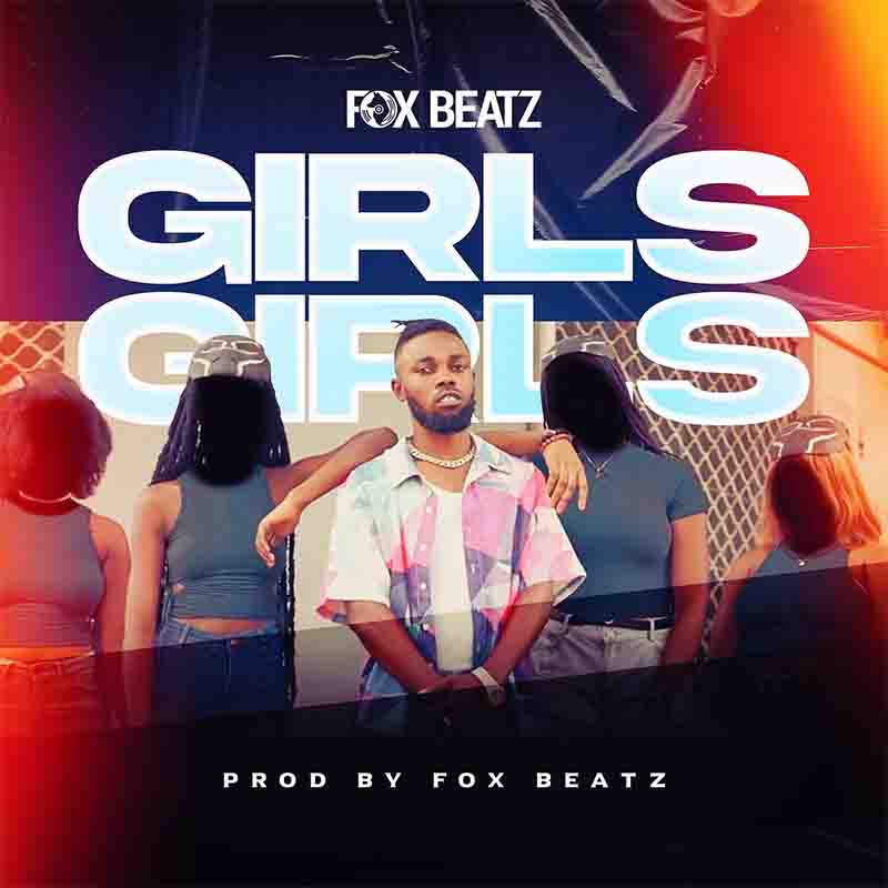 Fox Beat - Girls Girls (Produced by Fox Beats)