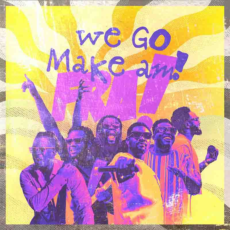Fra Band We Go Make Am