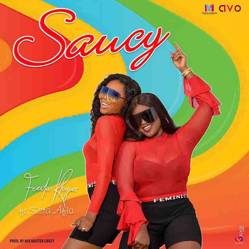 Freda Rhymz Saucy ft Sista Afia