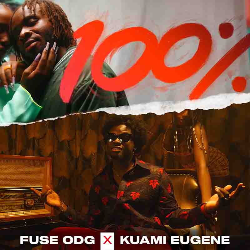 Fuse ODG x Kuami Eugene 100 percent