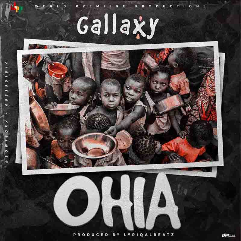 Gallaxy - Ohia (Prod by Lyriqal Beatz) (Ghana MP3 Music)