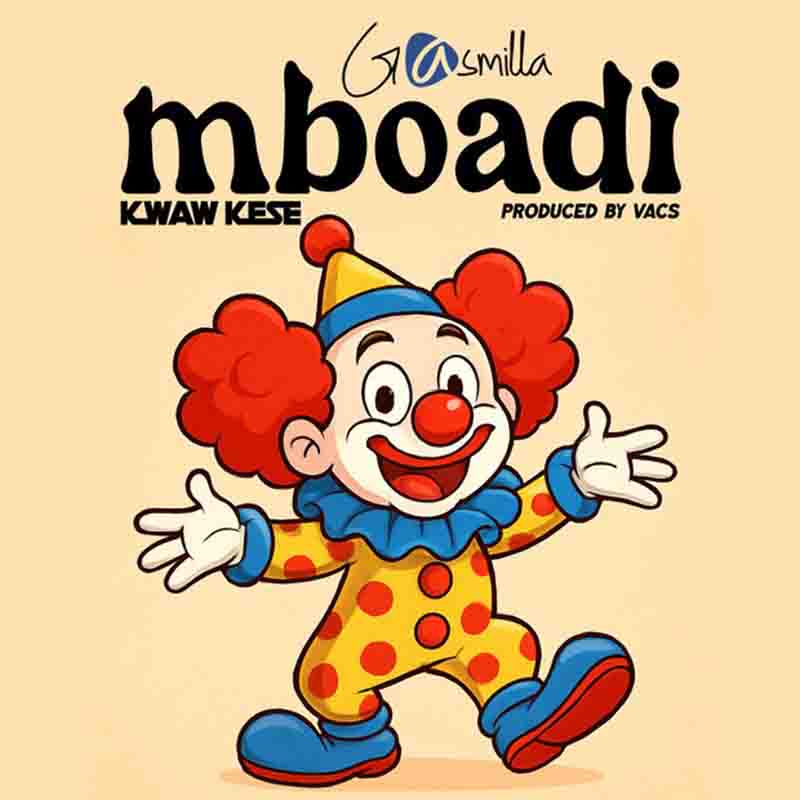 Gasmilla - Mboadi ft Kwaw Kese (Prod by Vacs)