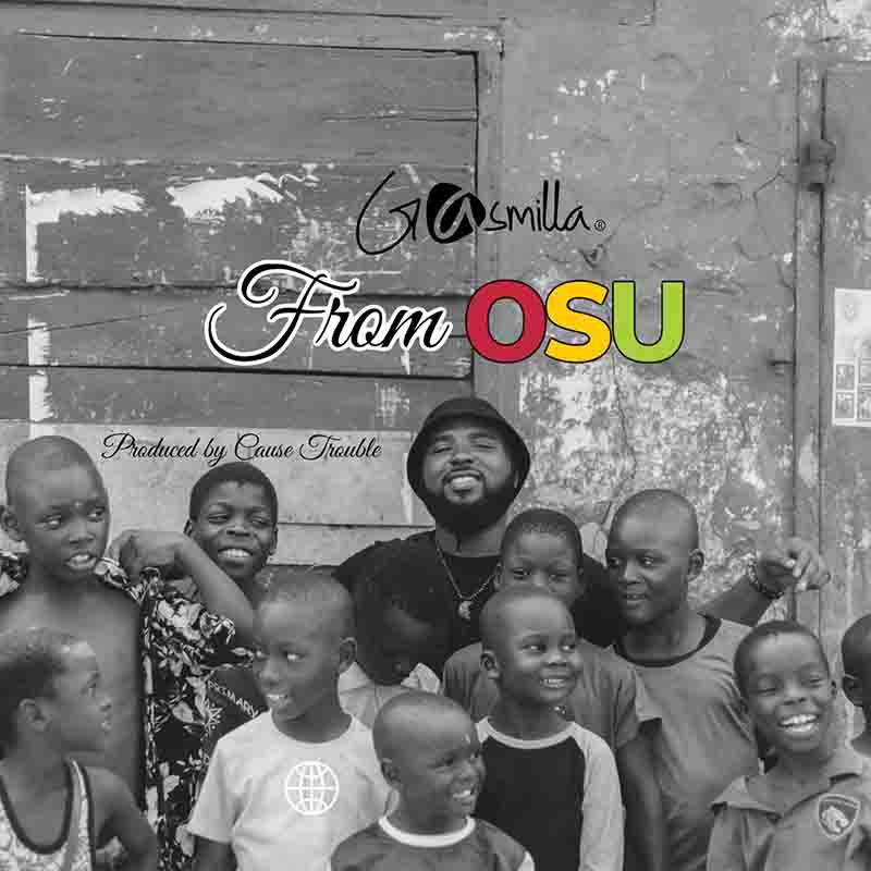 Gasmilla - From Osu (Produced by Cause Trouble) - Ghana MP3