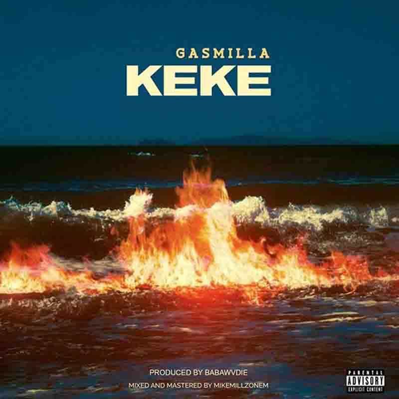 Gasmilla – Keke (Prod. By Babawvdie)