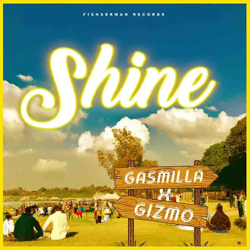 Gasmilla - Shine ft Gizmo Original (Prod by 80sBaby)